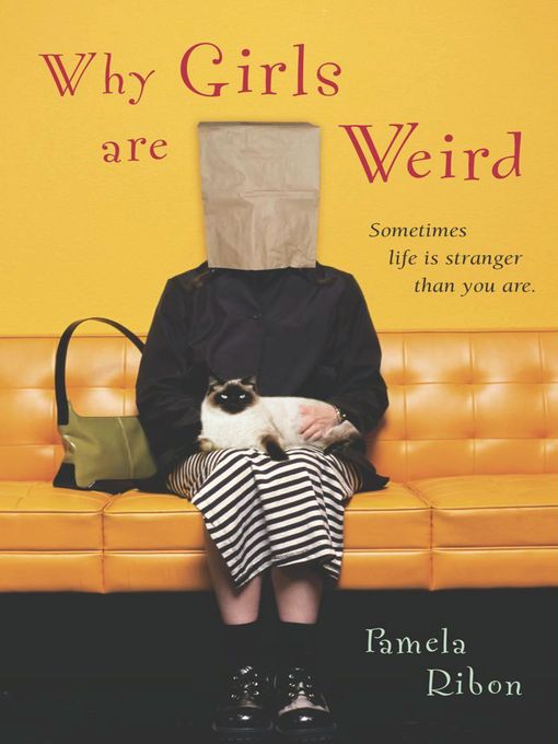 Title details for Why Girls Are Weird by Pamela Ribon - Wait list